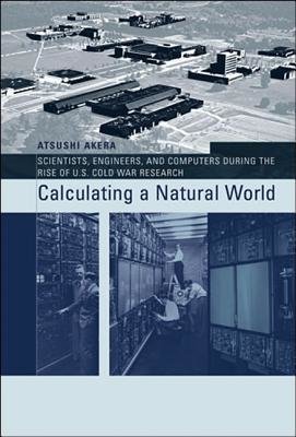 Mit Press Book How Computer Science Calculating a Natural WorldScientists, Engineers, and Computers During ...