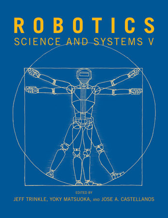 RoboticsScience and Systems V | Books Gateway | MIT Press