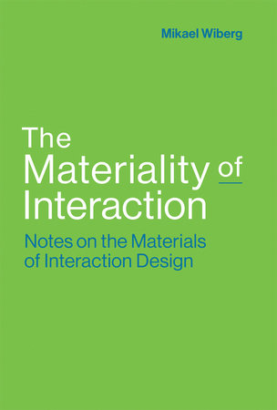 The Materiality of InteractionNotes on the Materials of Interaction ...