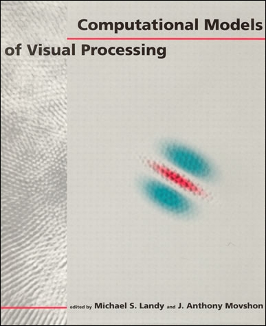 Computational Models of Visual Processing | Books Gateway | MIT Press