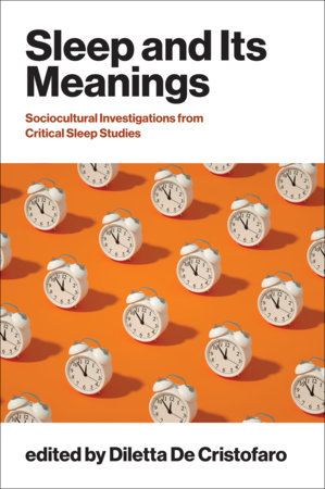 Sleep and Its Meanings: Sociocultural Investigations from Critical Sleep Studies